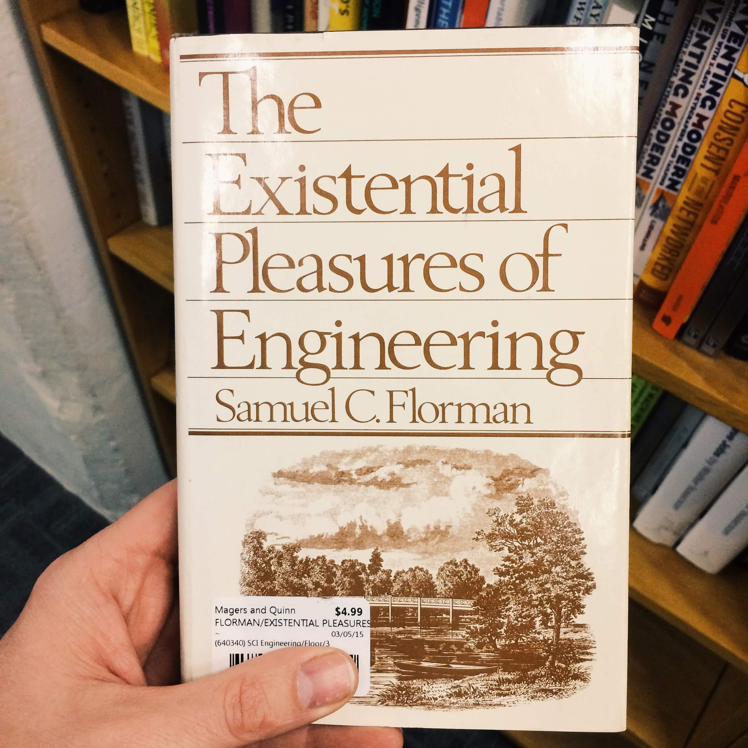 *The Existential Pleasures of Engineering* by Samuel Florman